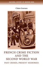 French Crime Fiction and the Second World War French Crime Fiction and the Second World War