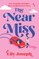 The Near Miss