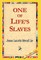 One of Life's Slaves