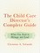 The Child Care Director's Complete Guide