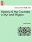 History of the Counties of Ayr and Wigton.