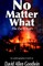 No Matter What