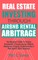 Real Estate Investing Through AirBNB Rental Arbitrage