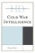 Historical Dictionary of Cold War Intelligence