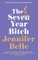 The Seven Year Bitch