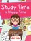Study Time is Happy Time