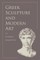 Greek Sculpture and Modern Art