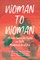 Woman to Woman