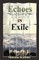Echoes in Exile