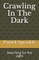 Crawling In The Dark