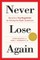 Never Lose Again