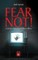Fear Not!