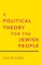 A Political Theory for the Jewish People
