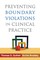 Preventing Boundary Violations in Clinical Practice
