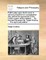 Faith's Plea Upon God's Word. a Sermon Preached on a Preparation-Day, Before the Sacrament of the Lord's Supper at Burntisland, ... by the Late Reverend Mr. Ralph Erskine, ... the Eight [sic] Edition.