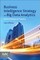 Business Intelligence Strategy and Big Data Analytics