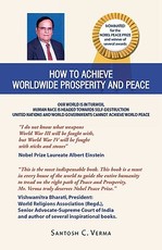 How to Achieve Worldwide Prosperity and Peace How to Achieve Worldwide Prosperity and Peace