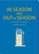 In Season and Out of Season