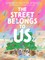 The Street Belongs to Us