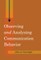 Observing Â«AndÂ» Analyzing Communication Behavior