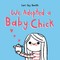 We Adopted a Baby Chick
