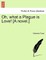 Oh, What a Plague Is Love! [A Novel.]