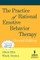 The Practice of Rational Emotive Behavior Therapy