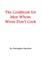 The Cookbook for Men Whose Wives Don't Cook