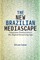 The New Brazilian Mediascape
