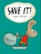 Save It!