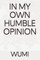 In My Own Humble Opinion