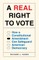 A Real Right to Vote
