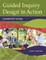 Guided Inquiry Design(r) in Action