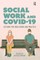 Social Work and Covid-19