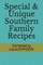 Special & Unique Southern Family Recipes