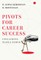 PIVOTS FOR CAREER SUCCESS (Cover)