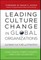 Leading Culture Change in Global Organizations