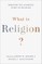 What Is Religion?