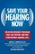 Save Your Hearing Now