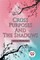 Cross Purposes and The Shadows