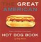 The Great American Hot Dog Book: Recipes and Side Dishes from Across America