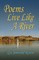 Poems Live Like a River