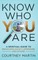 Know Who You Are