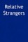 Relative Strangers