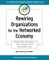 Rewiring Organizations
