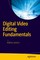 Digital Video Editing Fundamentals