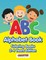 ABC Alphabet Book - Coloring Books 2-4 Years Edition