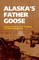 Alaska's Father Goose