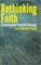 Rethinking Faith