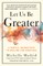 Let Us Be Greater
